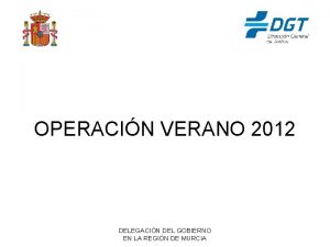 OPERACIN VERANO 2012 DELEGACIN DEL GOBIERNO EN LA