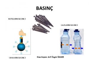 BASIN KATILARIN BASINCI GAZLARIN BASINCI SIVILARIN BASINCI Hazrlayan