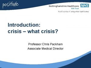 Introduction crisis what crisis Professor Chris Packham Associate