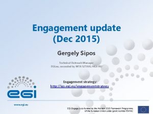 Engagement update Dec 2015 Gergely Sipos Technical Outreach