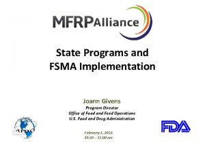 State Programs and FSMA Implementation Joann Givens Program