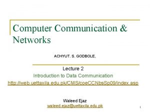 Computer Communication Networks ACHYUT S GODBOLE Lecture 2