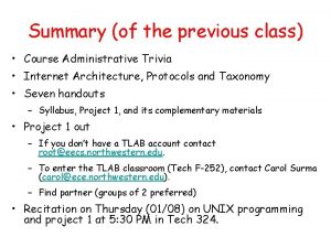 Summary of the previous class Course Administrative Trivia