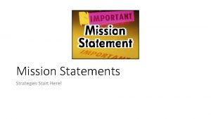 Mission Statements Strategies Start Here How Are Vision