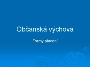 Obansk vchova Formy placen Platby a platebn styk