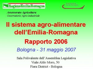 Assessorato Agricoltura Osservatorio Agroindustriale Il sistema agroalimentare dellEmiliaRomagna