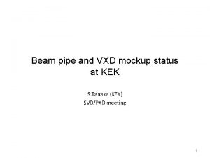 Beam pipe and VXD mockup status at KEK