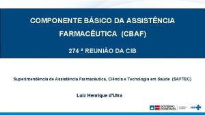 COMPONENTE BSICO DA ASSISTNCIA FARMACUTICA CBAF 274 REUNIO