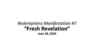 Redemptions Manifestation 7 Fresh Revelation June 28 2020