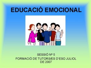 EDUCACI EMOCIONAL SESSI N 5 FORMACI DE TUTORSES