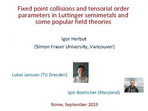 Fixed point collisions and tensorial order parameters in