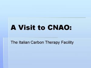 A Visit to CNAO The Italian Carbon Therapy