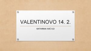 VALENTINOVO 14 2 KATARINA IVI 5 D Valentinovo
