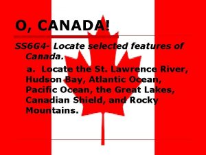 O CANADA SS 6 G 4 Locate selected