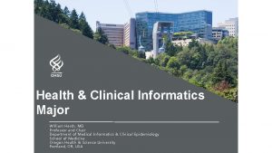 Health Clinical Informatics Major William Hersh MD Professor
