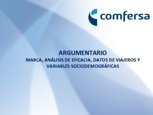 ARGUMENTARIO MARCA ANLISIS DE EFICACIA DATOS DE VIAJEROS