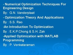 Numerical optimization techniques for engineering design