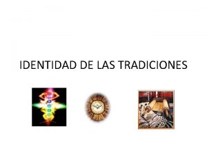 IDENTIDAD DE LAS TRADICIONES Hinduismo Catolicismo Judaismo La