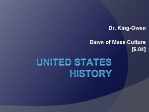 Dr KingOwen Dawn of Mass Culture 6 04