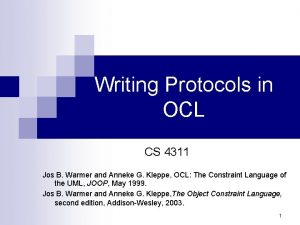Writing Protocols in OCL CS 4311 Jos B