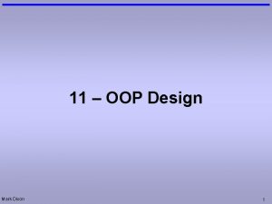11 OOP Design Mark Dixon 1 Session Aims