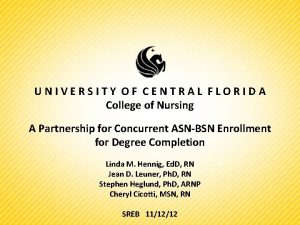 UNIVERSITY OF CENTRAL FLORIDA College of Nursing A