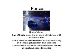 Forces Newtons Laws Law of Inertia states that