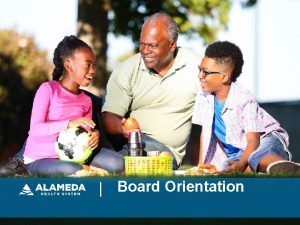Board Orientation Orientation Overview q Board Member Roles