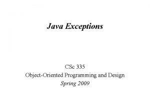 Java Exceptions CSc 335 ObjectOriented Programming and Design