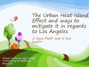 The Urban Heat Island Effect and ways to