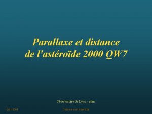 Parallaxe et distance de lastrode 2000 QW 7