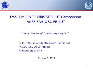 JPSS1 vs SNPP VIIRS SDR LUT Comparison VIIRSSDROBCERLUT