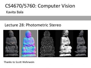 CS 46705760 Computer Vision Kavita Bala Lecture 28