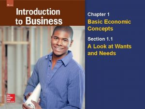 Chapter 1 Basic Economic Concepts Section 1 1