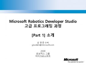 Microsoft Robotics Developer Studio Part 1 yjoonkimmicrosoft com