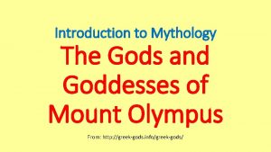 Introduction to Mythology The Gods and Goddesses of