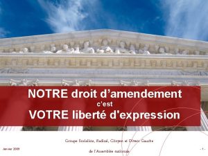 NOTRE droit damendement cest VOTRE libert dexpression Groupe