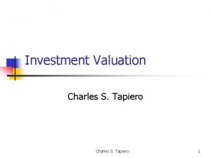 Investment Valuation Charles S Tapiero 1 Traditional Valuation