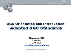 OGC Orientation and Introduction Adopted OGC Standards November