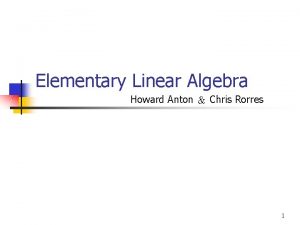 Elementary Linear Algebra Howard Anton Chris Rorres 1