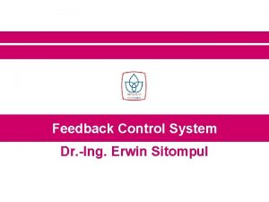 Feedback Control System Dr Ing Erwin Sitompul Textbook