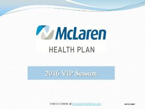 2016 VIP Session Visit Us Online at Mclaren