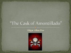 The Cask of Amontillado Edgar Allan Poe Edgar