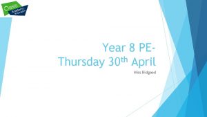 Year 8 PEth Thursday 30 April Miss Bidgood