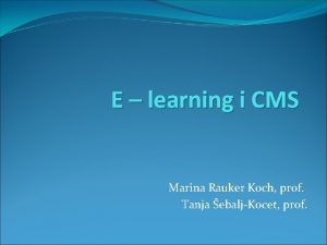 E learning i CMS Marina Rauker Koch prof