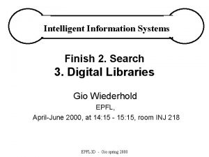 Intelligent Information Systems Finish 2 Search 3 Digital