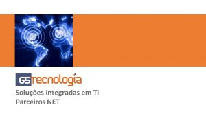 Solues Integradas em TI Parceiros NET Resumo Parceria