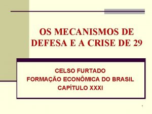 OS MECANISMOS DE DEFESA E A CRISE DE