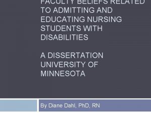 FACULTY BELIEFS RELATED TO ADMITTING AND EDUCATING NURSING