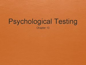 Psychological Testing Chapter 13 Characteristics Of Psychological Tests